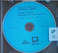 His Dark Materials: Book 1 Northern Lights written by Philip Pullman performed by Philip Pullman and Full Cast on MP3 CD (Unabridged)